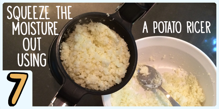 Squeeze the moisture out using a potato ricer